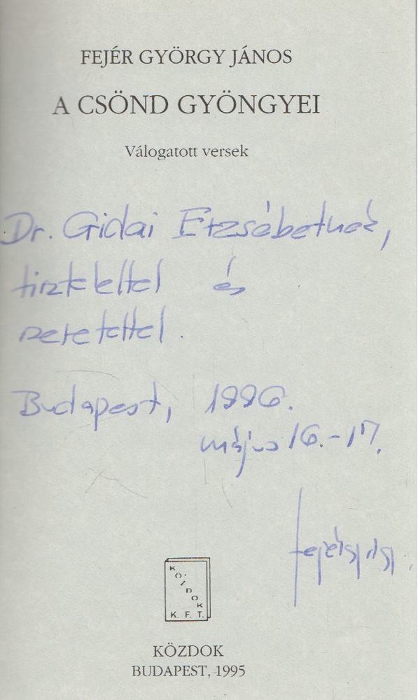 Fejér György - A csönd gyöngyei (dedikált) [antikvár]