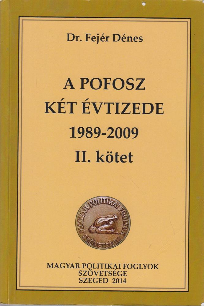 Fejér Dénes - A POFOSZ két évtizede 1989-2009 II. kötet [antikvár]