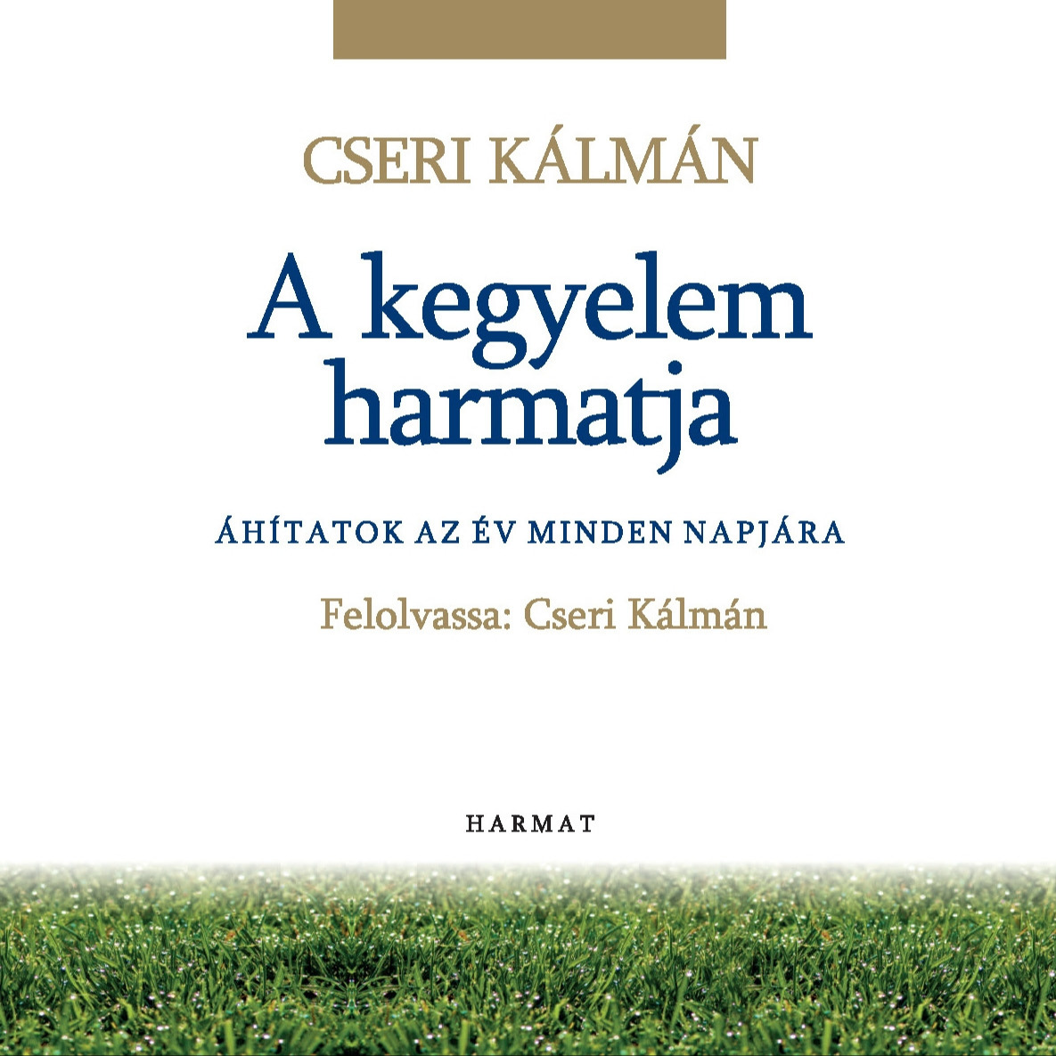 Cseri Kálmán - A kegyelem harmatja [eHangoskönyv]