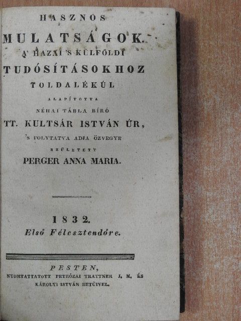 Kultsár István - Hasznos Mulatságok 1832/I. [antikvár]