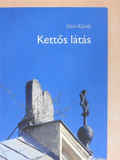 Duló Károly - Kettős látás [antikvár]