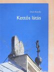 Duló Károly - Kettős látás [antikvár]