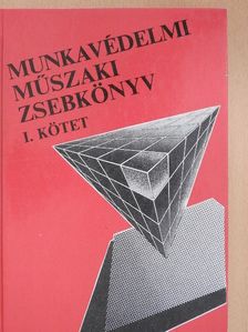 Dr. Bernhardt György - Munkavédelmi műszaki zsebkönyv I. (töredék) [antikvár]