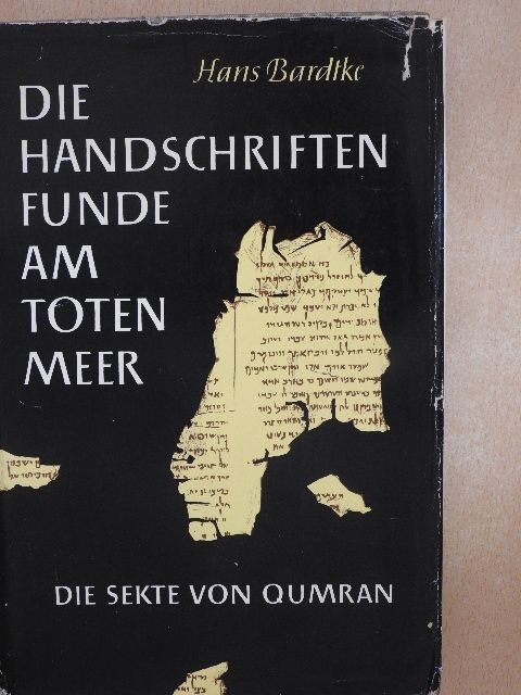 Hans Bardtke - Die Handschriftenfunde am Toten Meer [antikvár]