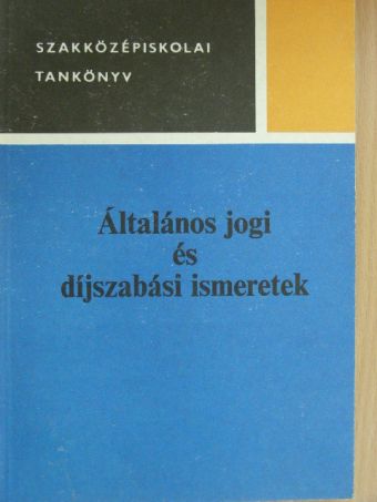 Dr. Tóth Lajos - Általános jogi és díjszabási ismeretek [antikvár]