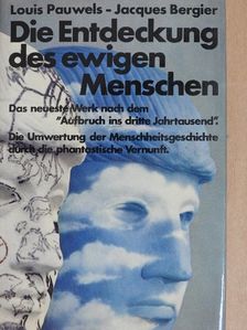 Jacques Bergier - Die Entdeckung des ewigen Menschen [antikvár]