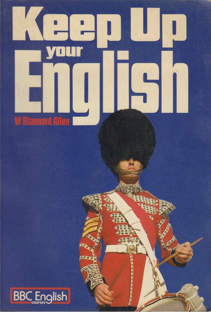 W. STANNARD ALLEN - Keep Up Your English [antikvár]