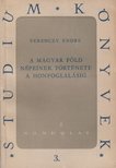 FERENCZY ENDRE - A magyar föld népeinek története a honfoglalásig [antikvár]