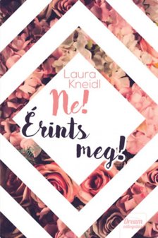 Laura Kneidl - Ne! Érints meg! [antikvár]