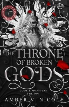 AMBER V. NICOLE - The Throne of Broken Gods (Gods & Monsters Series, Book 2)