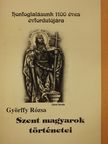 Györffy Rózsa - Szent magyarok történetei (dedikált példány) [antikvár]