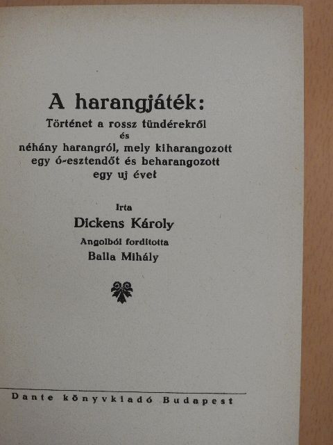 Charles Dickens - A harangjáték/Akinek tücsök szól a tűzhelyén... [antikvár]