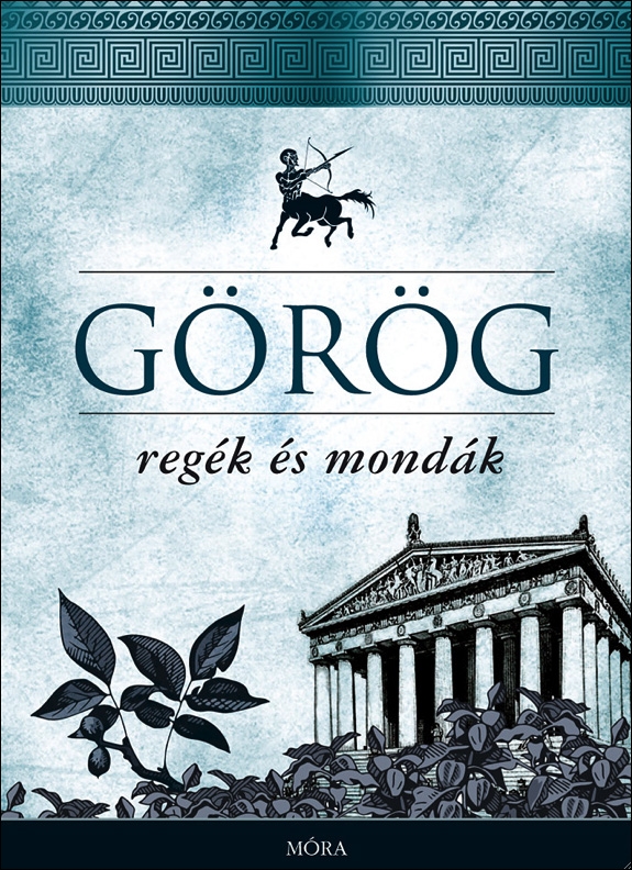 Trencsényi - Waldapfel Imre - Görög regék és mondák