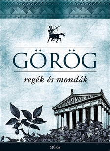 Trencsényi - Waldapfel Imre - Görög regék és mondák