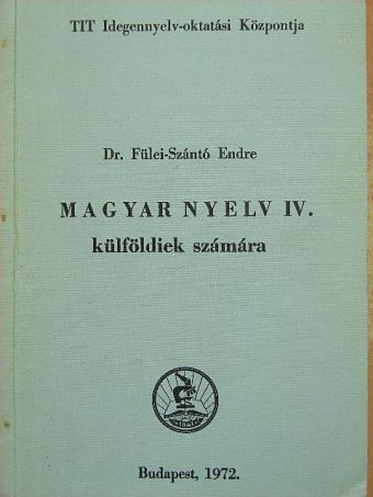 Dr. Fülei Szántó Endre - Magyar nyelv IV. [antikvár]