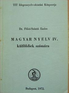 Dr. Fülei Szántó Endre - Magyar nyelv IV. [antikvár]