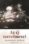MIEKO, KAVAKAMI - Az éj szerelmesei [eKönyv: epub, mobi]