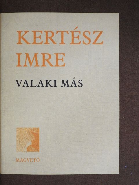 Kertész Imre - Valaki más [antikvár]