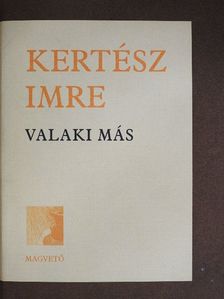 Kertész Imre - Valaki más [antikvár]