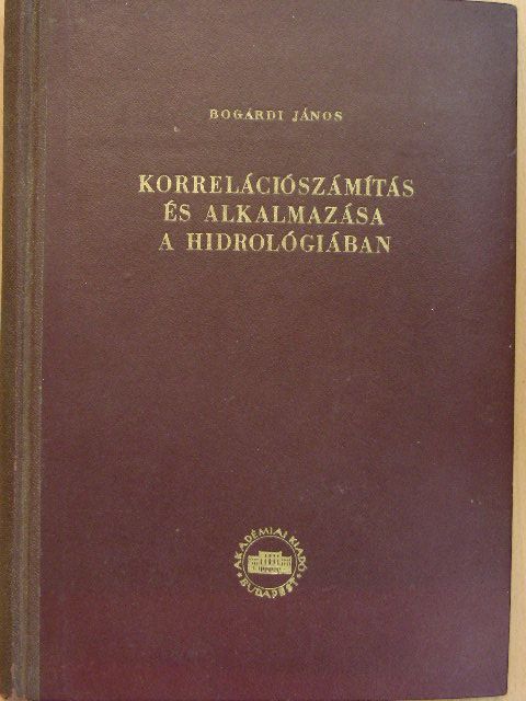 Bogárdi János - Korrelációszámítás és alkalmazása a hidrológiában [antikvár]