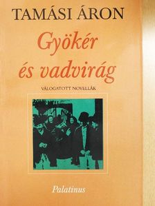 Tamási Áron - Gyökér és vadvirág [antikvár]