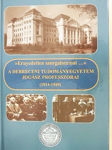 Balogh Judit - A Debreceni Tudományegyetem jogász professzorai [antikvár]