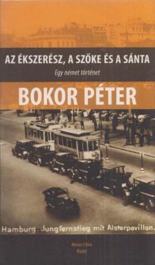 BOKOR PÉTER - Az ékszerész, a szőke és a sánta [antikvár]