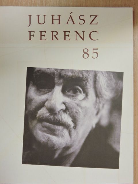 Baranyi Ferenc - Juhász Ferenc 85 [antikvár]