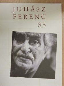 Baranyi Ferenc - Juhász Ferenc 85 [antikvár]