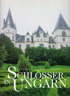 Dercsényi Balázs, Koppány Tibor, Kaiser Ottó - Schlösser in Ungarn [antikvár]