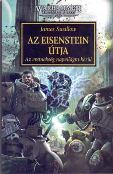JAMES SWALLOW - Az Eisenstein útja - Az eretnekség napvilágra kerül