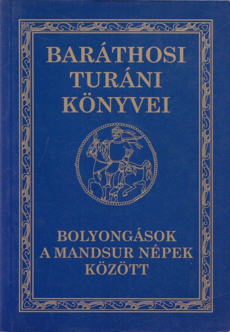Baráthosi-Balogh Benedek - Bolyongások a mandsur népek között [antikvár]