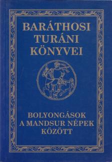 Baráthosi-Balogh Benedek - Bolyongások a mandsur népek között [antikvár]