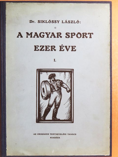 Dr. Siklóssy László - A magyar sport ezer éve I. (töredék) [antikvár]