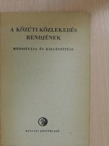 Dr. Dömény István - A közúti közlekedés rendjének módosítása és kiegészítése [antikvár]