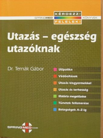 Dr. Ternák Gábor - Utazás-egészség utazóknak [antikvár]