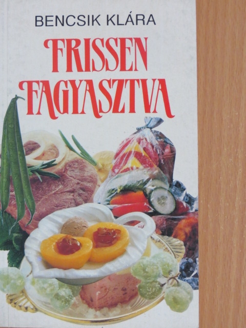Bencsik Klára - Frissen fagyasztva [antikvár]