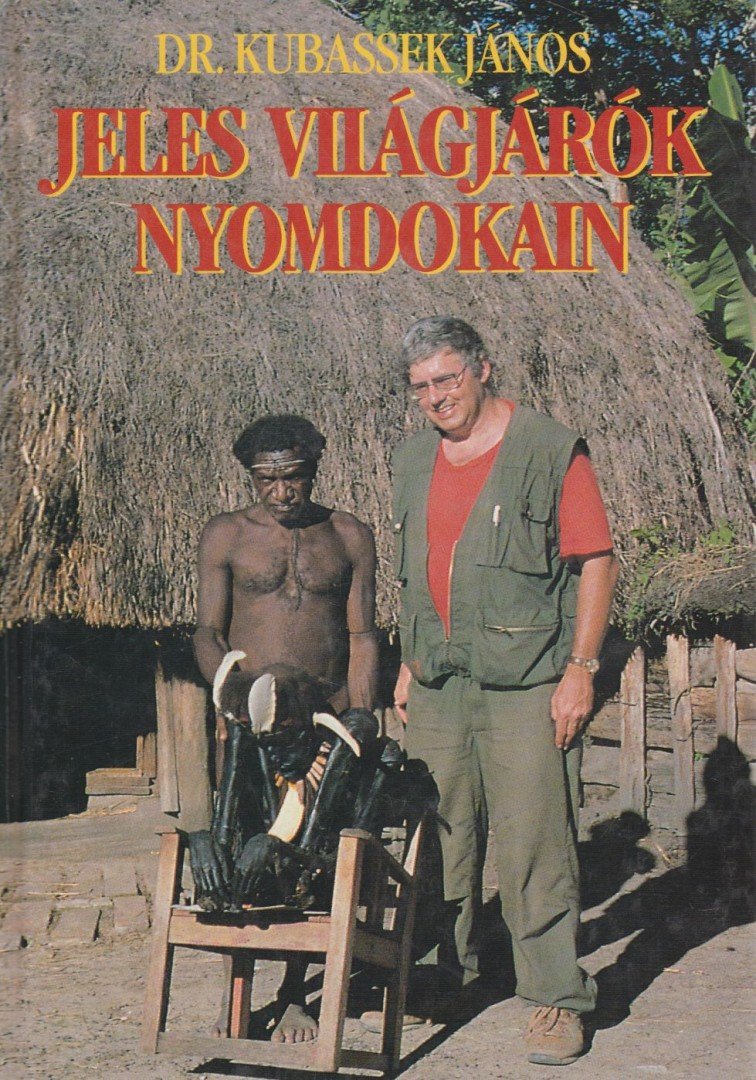Dr. Kubassek János - Jeles világjárók nyomdokain 2. [antikvár]