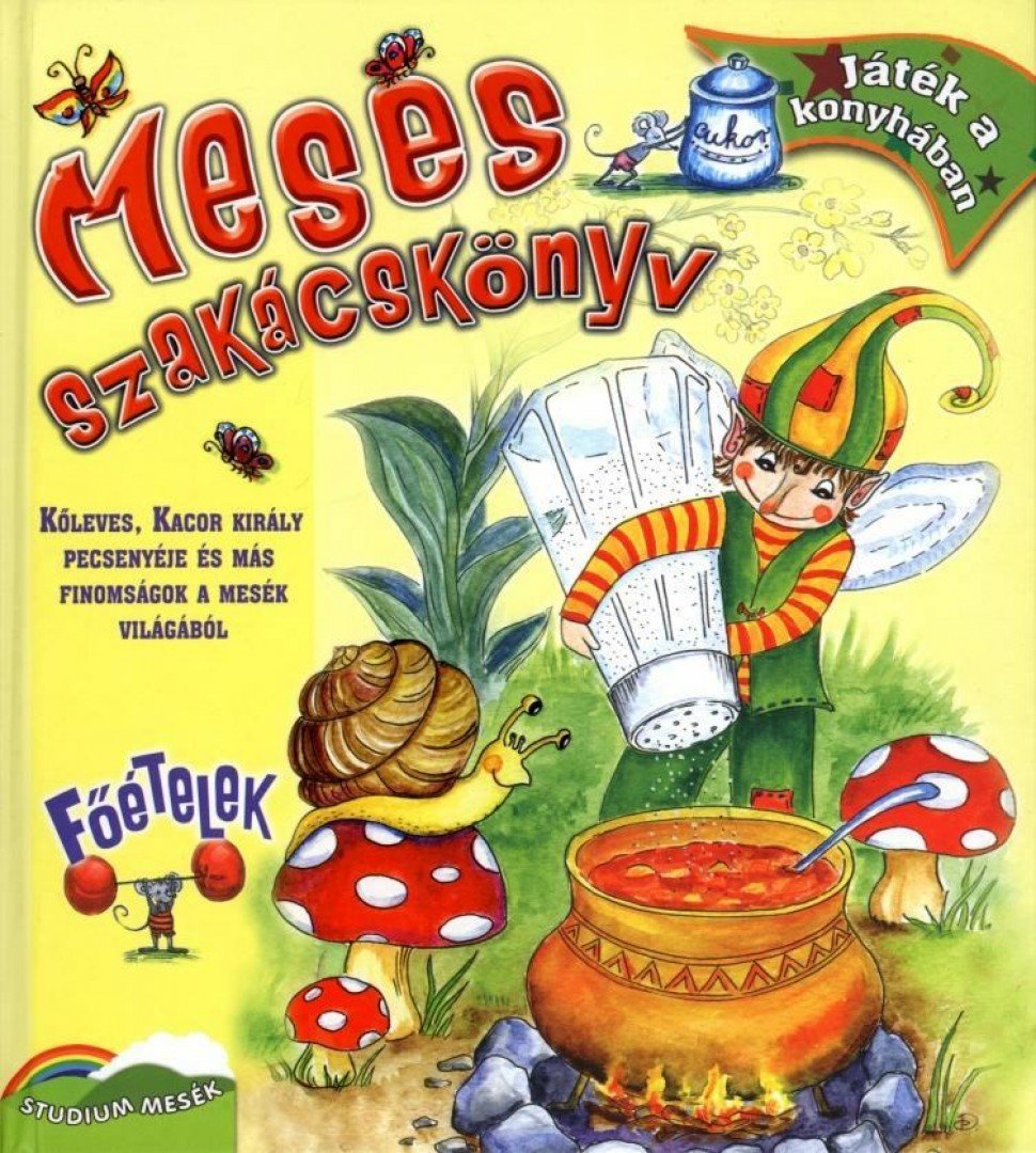 LIPTAI ZOLTÁN , Csigó László - Mesés szakácskönyv - Főételek [antikvár]