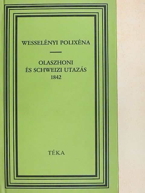 Wesselényi Polixéna - Olaszhoni és schweizi utazás [antikvár]