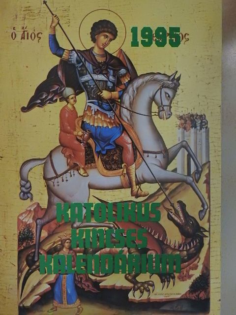 Bednár Pál - Katolikus Kincses Kalendárium 1995. [antikvár]