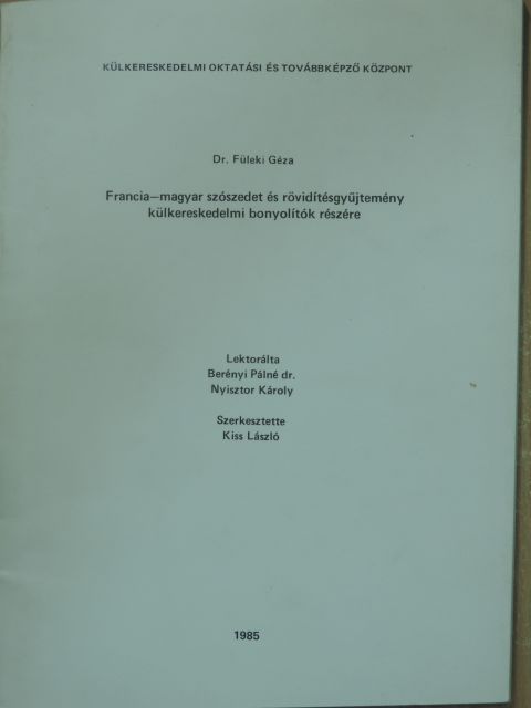 Dr. Füleki Géza - Francia-magyar szószedet és rövidítésgyűjtemény külkereskedelmi bonyolítók részére [antikvár]