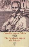 Castellio gegen Calvin oder Ein Gewissen gegen die Gewalt [antikvár]