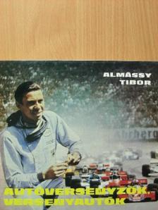 Almássy Tibor - Autóversenyzők, versenyautók [antikvár]