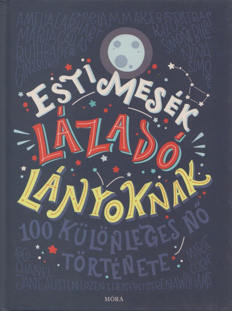Francesca Cavallo, Elena Favilli - Esti mesék lázadó lányoknak [antikvár]