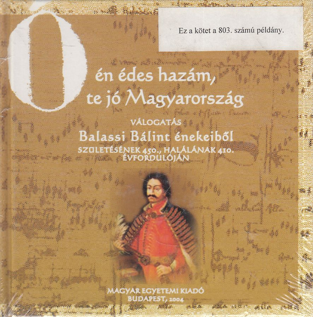 BALASSI BÁLINT - Ó, én édes hazám, te jó Magyarország [antikvár]