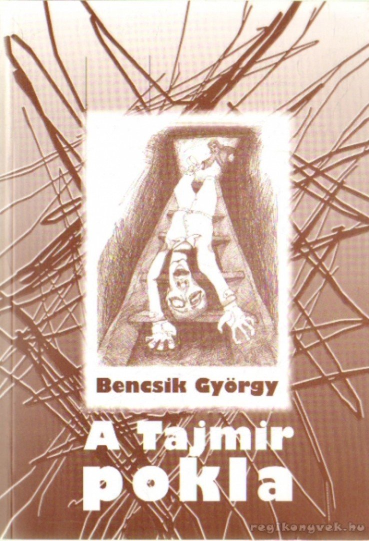 Bencsik György - A Tajmir pokla [antikvár]