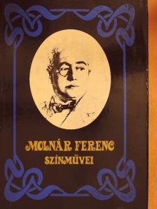 Molnár Ferenc - Molnár Ferenc színművei [antikvár]
