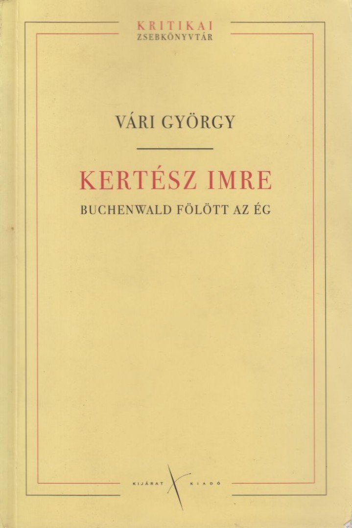 Vári György - Kertész Imre - Buchenwald fölött az ég [antikvár]