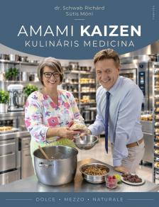 Dr. Schwab Richárd - Sütis Móni - Amami kaizen - Kulináris medicina